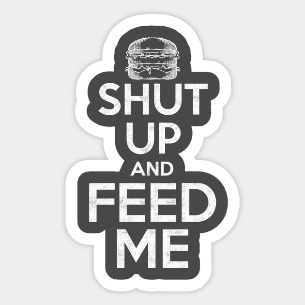 Shut Up and Feed Me Sticker by bearsandbeards